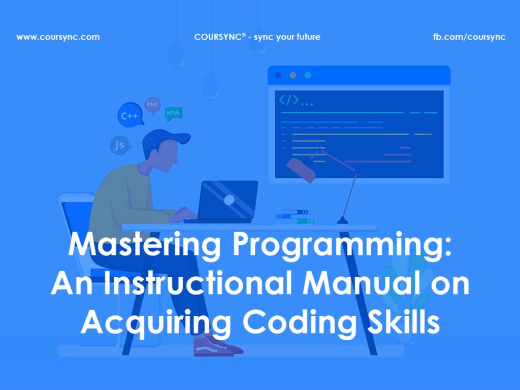 Mastering Programming An Instructional Manual on Acquiring Coding Skills