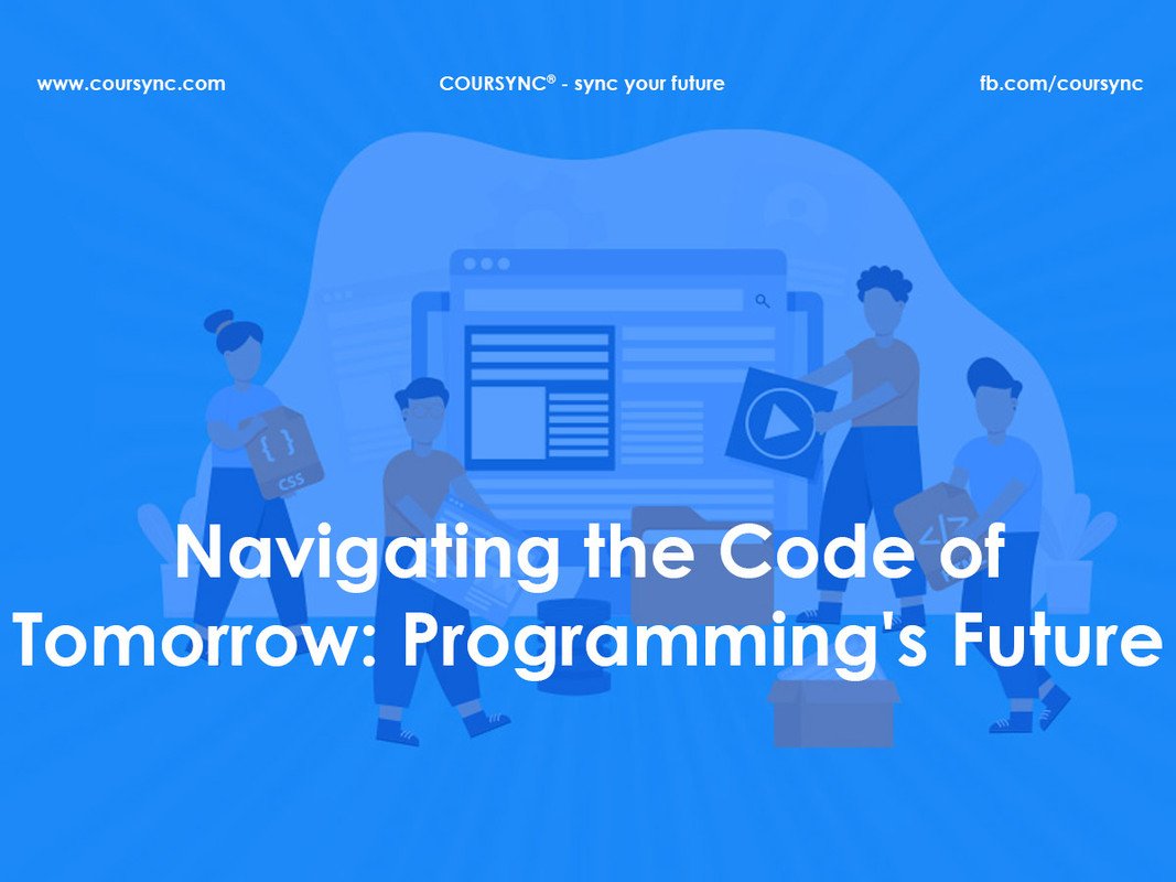 Navigating the Code of Tomorrow: Programming's Future