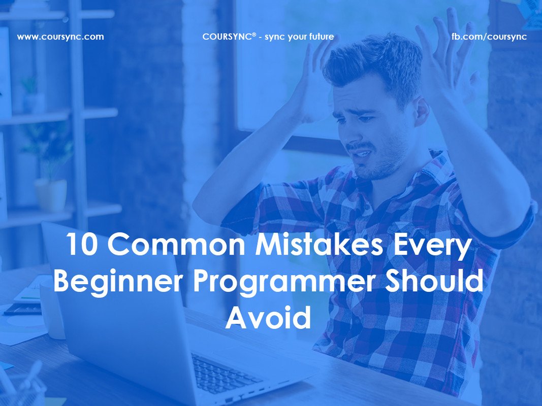 10 Common Mistakes Every Beginner Programmer Should Avoid