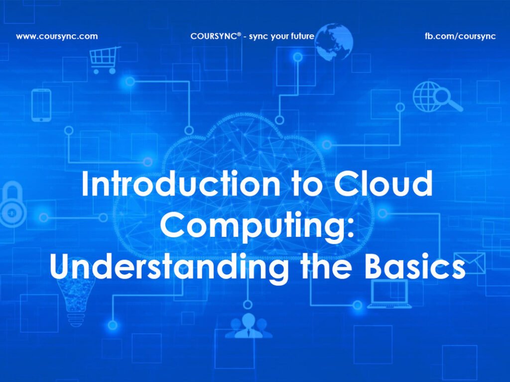 Introduction to Cloud Computing: Understanding the Basics
